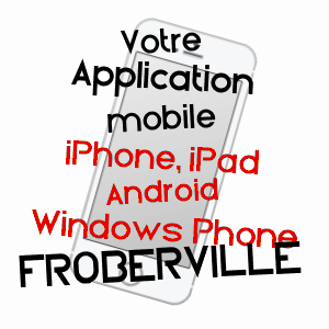 application mobile à FROBERVILLE / SEINE-MARITIME