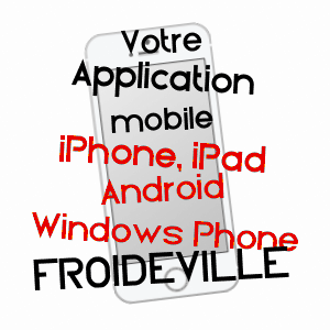 application mobile à FROIDEVILLE / JURA
