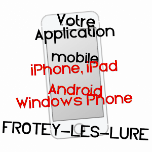 application mobile à FROTEY-LèS-LURE / HAUTE-SAôNE