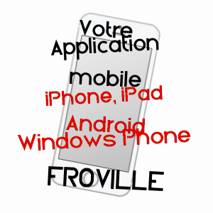 application mobile à FROVILLE / MEURTHE-ET-MOSELLE