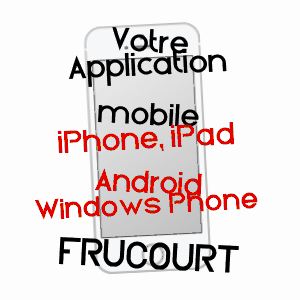 application mobile à FRUCOURT / SOMME