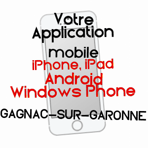 application mobile à GAGNAC-SUR-GARONNE / HAUTE-GARONNE