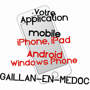 application mobile à GAILLAN-EN-MéDOC / GIRONDE