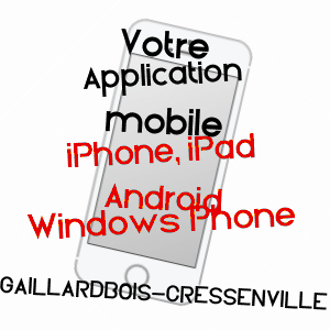 application mobile à GAILLARDBOIS-CRESSENVILLE / EURE