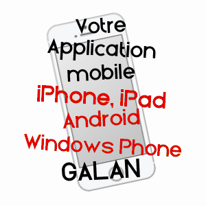 application mobile à GALAN / HAUTES-PYRéNéES