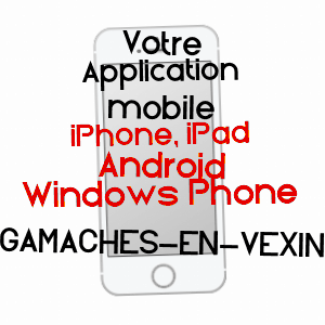 application mobile à GAMACHES-EN-VEXIN / EURE