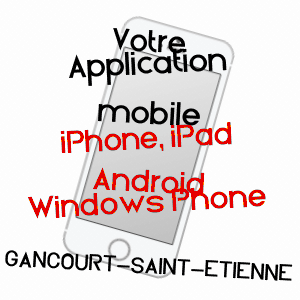 application mobile à GANCOURT-SAINT-ETIENNE / SEINE-MARITIME