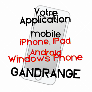 application mobile à GANDRANGE / MOSELLE