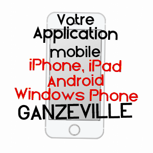 application mobile à GANZEVILLE / SEINE-MARITIME