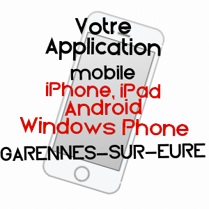 application mobile à GARENNES-SUR-EURE / EURE