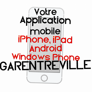 application mobile à GARENTREVILLE / SEINE-ET-MARNE