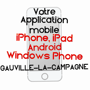 application mobile à GAUVILLE-LA-CAMPAGNE / EURE