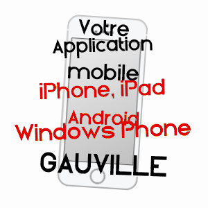 application mobile à GAUVILLE / SOMME