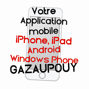 application mobile à GAZAUPOUY / GERS