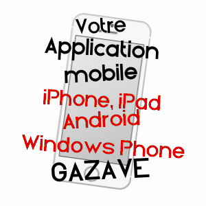 application mobile à GAZAVE / HAUTES-PYRéNéES