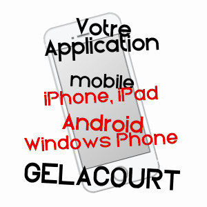application mobile à GéLACOURT / MEURTHE-ET-MOSELLE