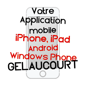 application mobile à GéLAUCOURT / MEURTHE-ET-MOSELLE