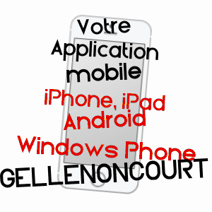 application mobile à GELLENONCOURT / MEURTHE-ET-MOSELLE