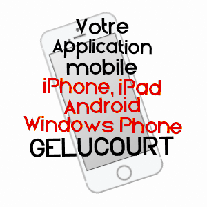 application mobile à GELUCOURT / MOSELLE