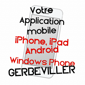 application mobile à GERBéVILLER / MEURTHE-ET-MOSELLE