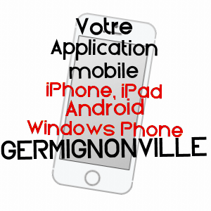 application mobile à GERMIGNONVILLE / EURE-ET-LOIR