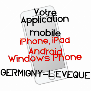 application mobile à GERMIGNY-L'EVêQUE / SEINE-ET-MARNE