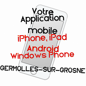 application mobile à GERMOLLES-SUR-GROSNE / SAôNE-ET-LOIRE
