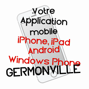 application mobile à GERMONVILLE / MEURTHE-ET-MOSELLE