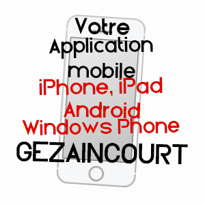 application mobile à GéZAINCOURT / SOMME