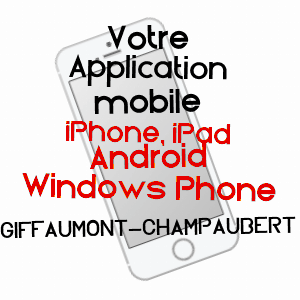 application mobile à GIFFAUMONT-CHAMPAUBERT / MARNE