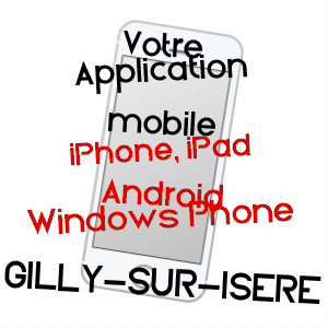 application mobile à GILLY-SUR-ISèRE / SAVOIE