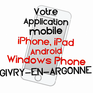 application mobile à GIVRY-EN-ARGONNE / MARNE