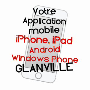 application mobile à GLANVILLE / CALVADOS