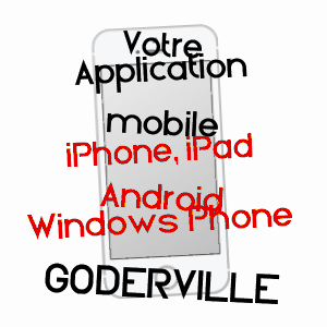 application mobile à GODERVILLE / SEINE-MARITIME