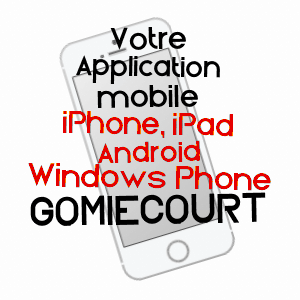 application mobile à GOMIéCOURT / PAS-DE-CALAIS