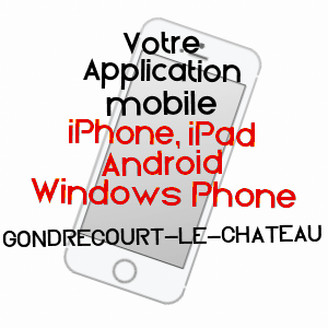 application mobile à GONDRECOURT-LE-CHâTEAU / MEUSE