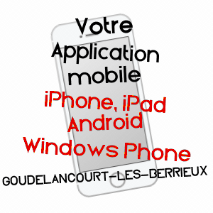 application mobile à GOUDELANCOURT-LèS-BERRIEUX / AISNE