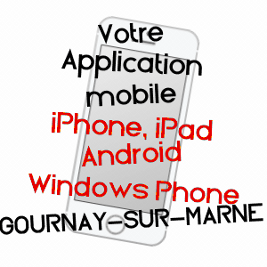 application mobile à GOURNAY-SUR-MARNE / SEINE-SAINT-DENIS