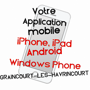 application mobile à GRAINCOURT-LèS-HAVRINCOURT / PAS-DE-CALAIS