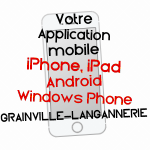 application mobile à GRAINVILLE-LANGANNERIE / CALVADOS