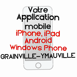 application mobile à GRAINVILLE-YMAUVILLE / SEINE-MARITIME