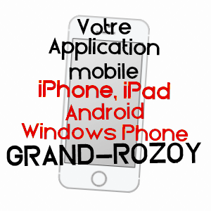 application mobile à GRAND-ROZOY / AISNE