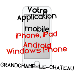 application mobile à GRANDCHAMP-LE-CHâTEAU / CALVADOS