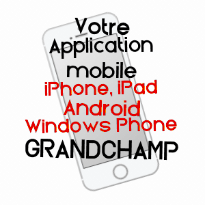 application mobile à GRANDCHAMP / YONNE