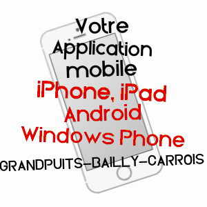 application mobile à GRANDPUITS-BAILLY-CARROIS / SEINE-ET-MARNE
