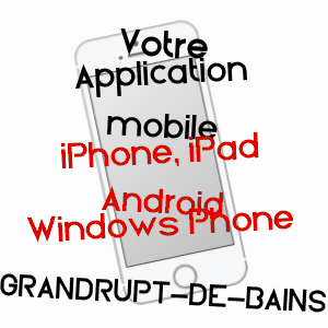 application mobile à GRANDRUPT-DE-BAINS / VOSGES