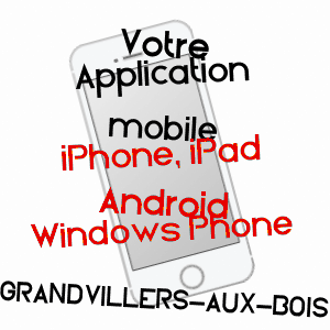 application mobile à GRANDVILLERS-AUX-BOIS / OISE