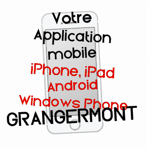 application mobile à GRANGERMONT / LOIRET