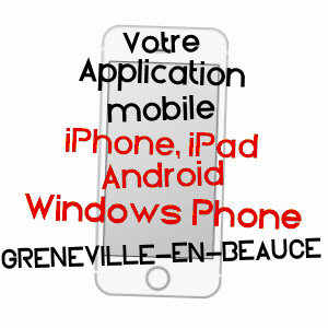 application mobile à GRENEVILLE-EN-BEAUCE / LOIRET