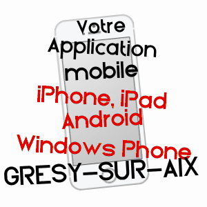 application mobile à GRéSY-SUR-AIX / SAVOIE